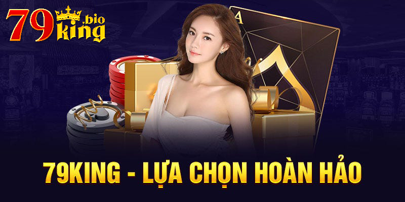 Tìm hiểu về sảnh cược 79King