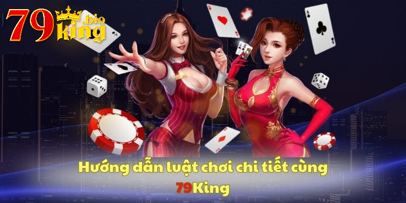 Hướng dẫn chơi game tại 79King