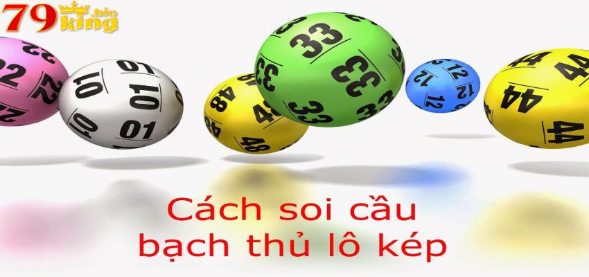 Cách soi cầu lô kép cực chuẩn dành cho anh em lô thủ