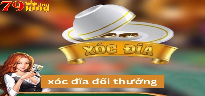 Giới thiệu xóc đĩa đổi thưởng